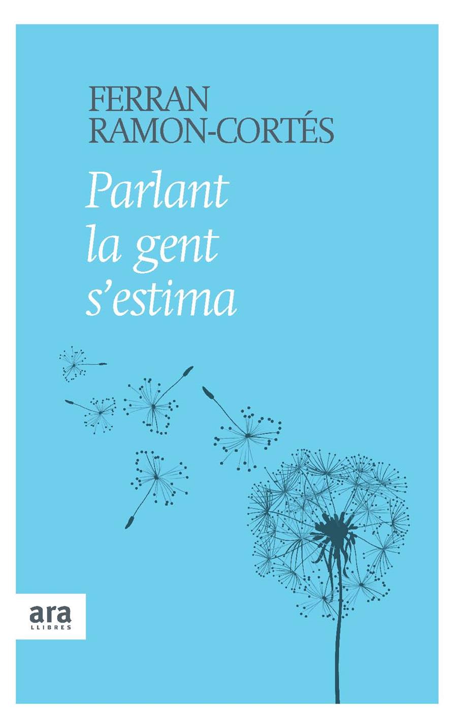 PARLANT LA GENT S'ESTIMA | 9788415224242 | RAMON-CORTES, FERRAN | Galatea Llibres | Llibreria online de Reus, Tarragona | Comprar llibres en català i castellà online