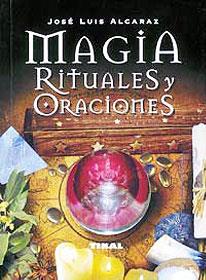 MAGIA RITUALES Y ORACIONES | 9788430535316 | ALCARAZ, JOSÉ LUIS | Galatea Llibres | Librería online de Reus, Tarragona | Comprar libros en catalán y castellano online