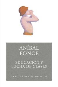 EDUCACION Y LUCHA DE CLASES | 9788446024316 | PONCE, ANIBAL | Galatea Llibres | Librería online de Reus, Tarragona | Comprar libros en catalán y castellano online
