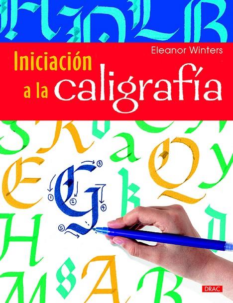 INICIACIÓN A LA CALIGRAFÍA | 9788498745436 | WINTERS, ELEANOR | Galatea Llibres | Librería online de Reus, Tarragona | Comprar libros en catalán y castellano online