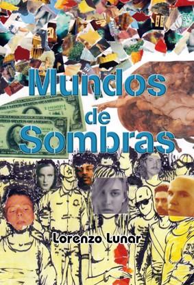 MUNDOS DE SOMBRAS | 9788493966515 | LUNAR, LORENZO | Galatea Llibres | Librería online de Reus, Tarragona | Comprar libros en catalán y castellano online