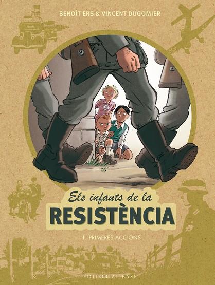ELS INFANTS DE LA RESISTENCIA 1. PRIMERES ACCIONS | 9788416587667 | ERS, BENOIT | Galatea Llibres | Llibreria online de Reus, Tarragona | Comprar llibres en català i castellà online