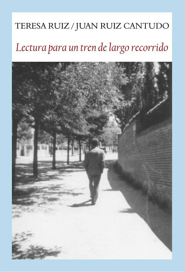LECTURA PARA UN TREN DE LARGO RECORRIDO | 9788494090615 | RUIZ, TERESA/RUIZ CANTUDO, JUAN | Galatea Llibres | Librería online de Reus, Tarragona | Comprar libros en catalán y castellano online