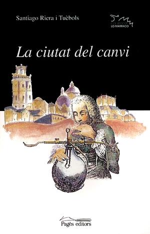 CIUTAT DEL CANVI, LA | 9788479358389 | RIERA TUEBOLS, SANTIAGO | Galatea Llibres | Librería online de Reus, Tarragona | Comprar libros en catalán y castellano online