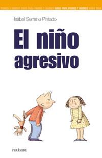 NIÑO AGRESIVO, EL | 9788436820164 | SERRANO PINTADO, ISABEL | Galatea Llibres | Llibreria online de Reus, Tarragona | Comprar llibres en català i castellà online