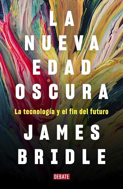 LA NUEVA EDAD OSCURA | 9788417636746 | BRIDLE, JAMES | Galatea Llibres | Librería online de Reus, Tarragona | Comprar libros en catalán y castellano online