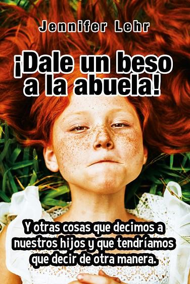DALE UN BESO A LA ABUELA! | 9788427141797 | LEHR, JENNIFER | Galatea Llibres | Llibreria online de Reus, Tarragona | Comprar llibres en català i castellà online