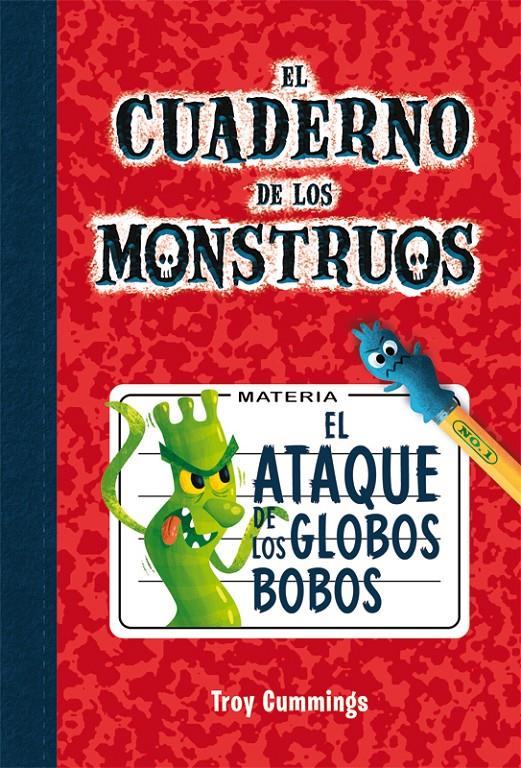 EL ATAQUE DE LOS GLOBOS BOBOS. EL CUADERNO DE LOS MONSTRUOS | 9788415709657 | CUMMINGS, TROY | Galatea Llibres | Llibreria online de Reus, Tarragona | Comprar llibres en català i castellà online