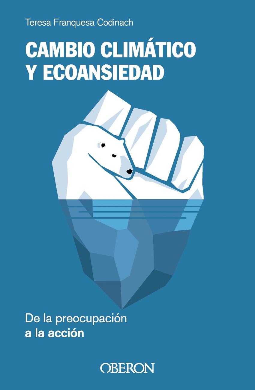 CAMBIO CLIMÁTICO Y ECOANSIEDAD | 9788441549852 | FRANQUESA CODINACH, TERESA | Galatea Llibres | Llibreria online de Reus, Tarragona | Comprar llibres en català i castellà online