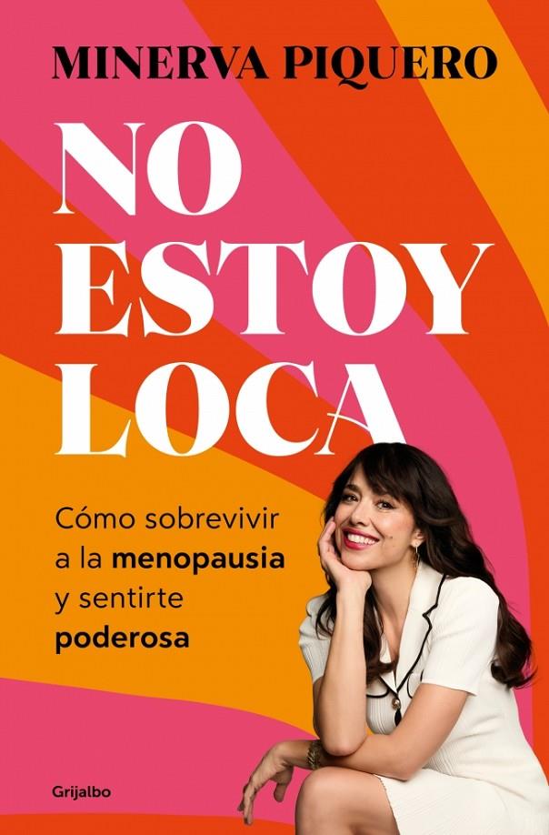 NO ESTOY LOCA CÓMO SOBREVIVIR A LA MENOPAUSIA Y SENTIRTE PODEROSA | 9788425372483 | PIQUERO, MINERVA | Galatea Llibres | Librería online de Reus, Tarragona | Comprar libros en catalán y castellano online