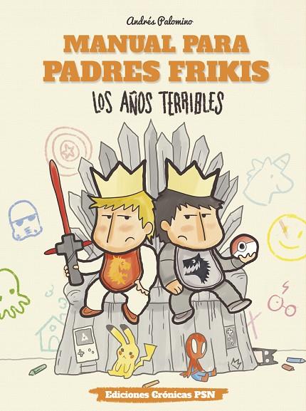 MANUAL PARA PADRES FRIKIS: LOS AÑOS TERRIBLES | 9788461798384 | PALOMINO ROBLES, ANDRÉS | Galatea Llibres | Librería online de Reus, Tarragona | Comprar libros en catalán y castellano online