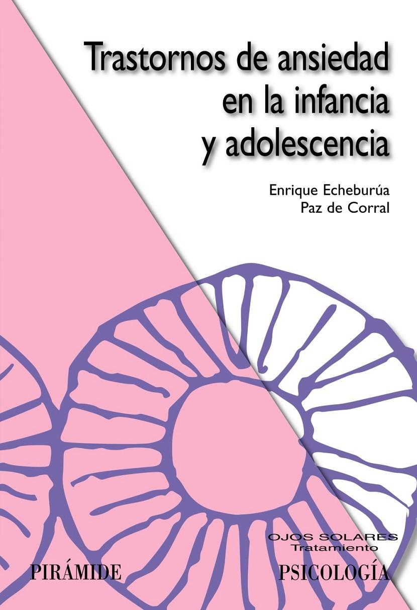 TRASTORNOS DE ANSIEDAD EN LA INFANCIA Y ADOLESCENCIA | 9788436822458 | ECHEBURÚA ODRIOZOLA, ENRIQUE / CORRAL, PAZ DE | Galatea Llibres | Librería online de Reus, Tarragona | Comprar libros en catalán y castellano online
