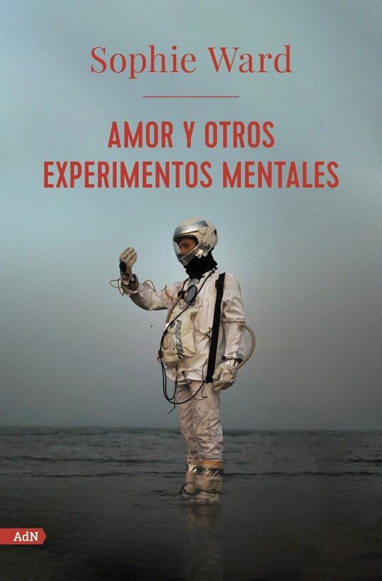 AMOR Y OTROS EXPERIMENTOS MENTALES (ADN) | 9788413624761 | WARD, SOPHIE | Galatea Llibres | Llibreria online de Reus, Tarragona | Comprar llibres en català i castellà online