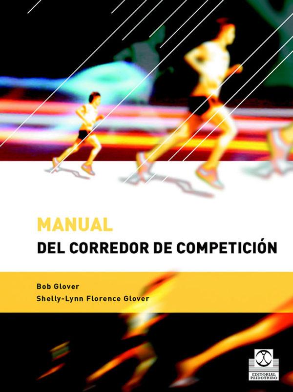 MANUAL DEL CORREDOR DE COMPETICION | 9788480197564 | GLOVER, BOB: FLORENCE GLOVER, SHELLY-LYNN | Galatea Llibres | Librería online de Reus, Tarragona | Comprar libros en catalán y castellano online