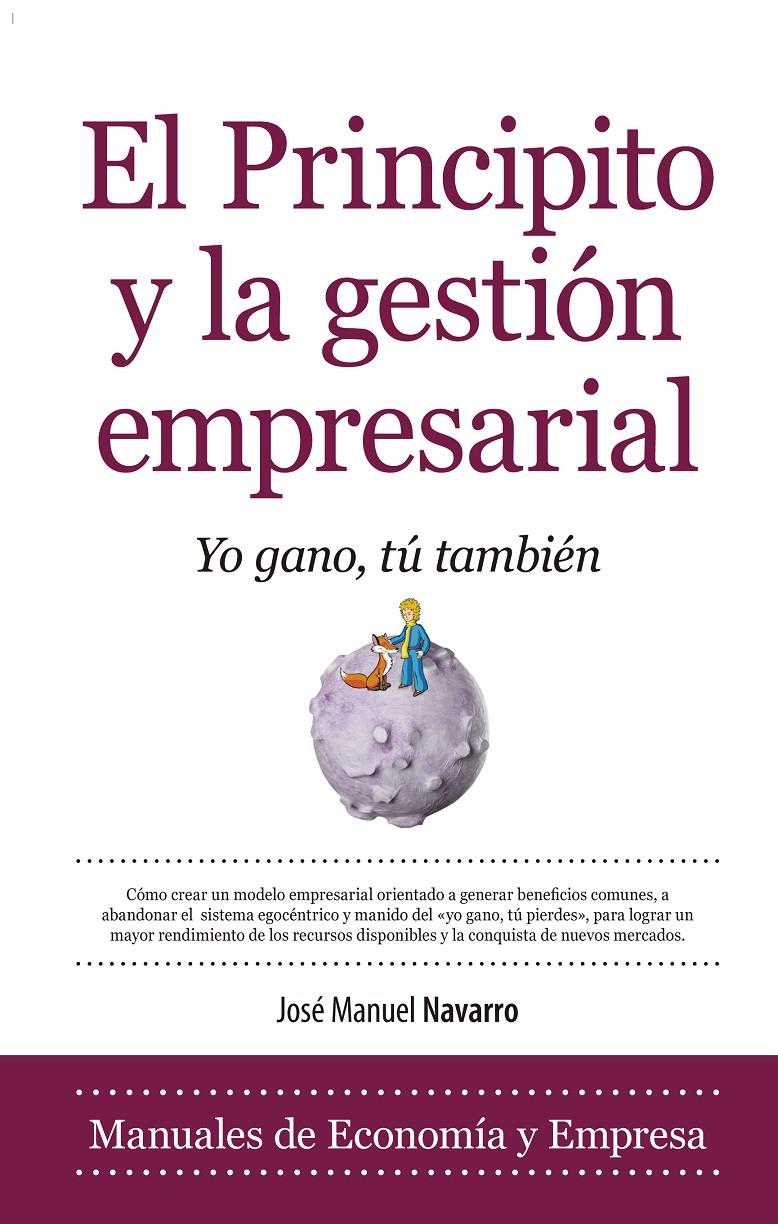 EL PRINCIPITO Y LA GESTIÓN EMPRESARIAL | 9788415828051 | NAVARRO LLENA, JOSÉ MANUEL | Galatea Llibres | Llibreria online de Reus, Tarragona | Comprar llibres en català i castellà online