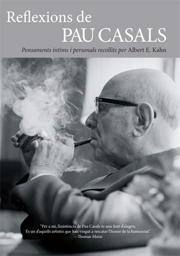 REFLEXIONS DE PAU CASALS | 9788495348814 | KAHN, ALBERT | Galatea Llibres | Llibreria online de Reus, Tarragona | Comprar llibres en català i castellà online
