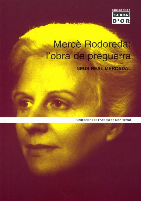 MERCE RODOREDA L'OBRA DE PREGUERRA | 9788484157120 | REAL MERCADAL, NEUS | Galatea Llibres | Librería online de Reus, Tarragona | Comprar libros en catalán y castellano online