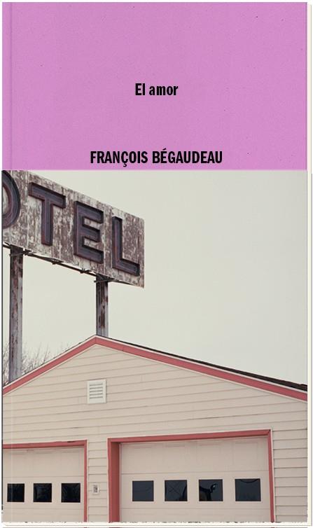 EL AMOR | 9788419535085 | BEGAUDEAU, FRANÇOIS | Galatea Llibres | Llibreria online de Reus, Tarragona | Comprar llibres en català i castellà online