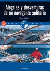 ALEGRÍAS Y DESVENTURAS DE UN NAVEGANTE SOLITARIO | 9788474862423 | JIMÉNEZ SÁNCHEZ, PACO | Galatea Llibres | Llibreria online de Reus, Tarragona | Comprar llibres en català i castellà online