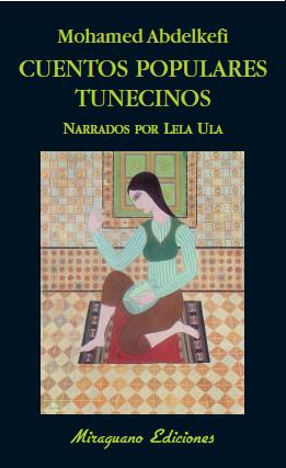 CUENTOS POPULARES TUNECINOS | 9788478133581 | ABDELKEFI, MOHAMED / ULA, LELACOL. | Galatea Llibres | Librería online de Reus, Tarragona | Comprar libros en catalán y castellano online