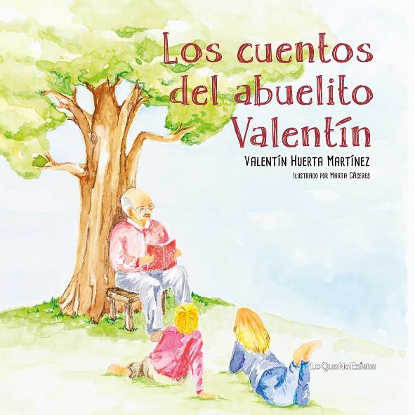LOS CUENTOS DEL ABUELITO VALENTÍN | 9788494681486 | HUERTA MARTÍNEZ, VALENTÍN | Galatea Llibres | Llibreria online de Reus, Tarragona | Comprar llibres en català i castellà online