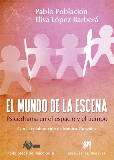 EL MUNDO DE LA ESCENA. PSICODRAMA EN EL ESPACIO Y EL TIEMPO | 9788433028679 | POBLACIÓN KNAPPE, PABLO/LÓPEZ BARBERÁ, ELISA/GONZÁLEZ DÍAZ DE LA CAMPA, MÓNICA | Galatea Llibres | Librería online de Reus, Tarragona | Comprar libros en catalán y castellano online