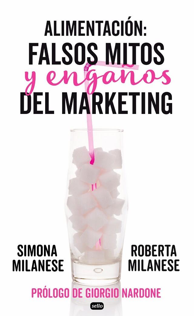 ALIMENTACIóN: FALSOS MITOS Y ENGAñOS DEL MARKETING | 9788415132219 | MULANESE, ROBERTA/MILANESE, SIMONA | Galatea Llibres | Librería online de Reus, Tarragona | Comprar libros en catalán y castellano online