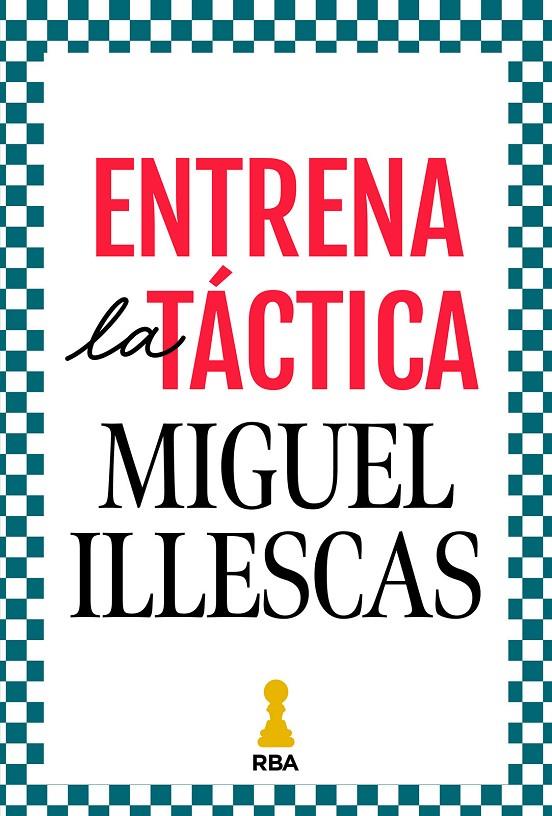 ENTRENA LA TÁCTICA | 9788411326421 | ILLESCAS CÓRDOBA, MIGUEL | Galatea Llibres | Llibreria online de Reus, Tarragona | Comprar llibres en català i castellà online