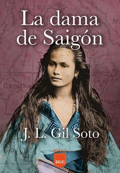 LA DAMA DE SAIGÓN | 9788416523382 | GIL SOTO, JOSÉ LUIS | Galatea Llibres | Llibreria online de Reus, Tarragona | Comprar llibres en català i castellà online