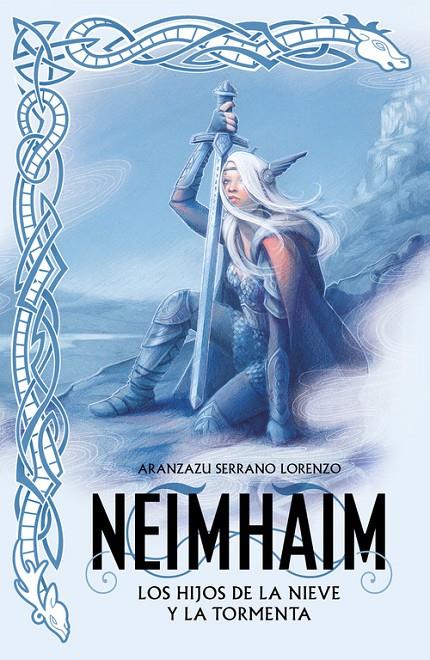 NEIMHAIM. LOS HIJOS DE LA NIEVE Y LA TORMENTA | 9788401022074 | SERRANO LORENZO, ARANZAZU | Galatea Llibres | Librería online de Reus, Tarragona | Comprar libros en catalán y castellano online
