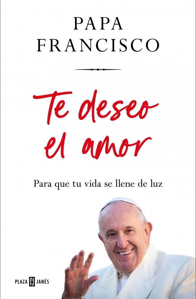 TE DESEO EL AMOR | 9788401035975 | PAPA FRANCISCO | Galatea Llibres | Llibreria online de Reus, Tarragona | Comprar llibres en català i castellà online