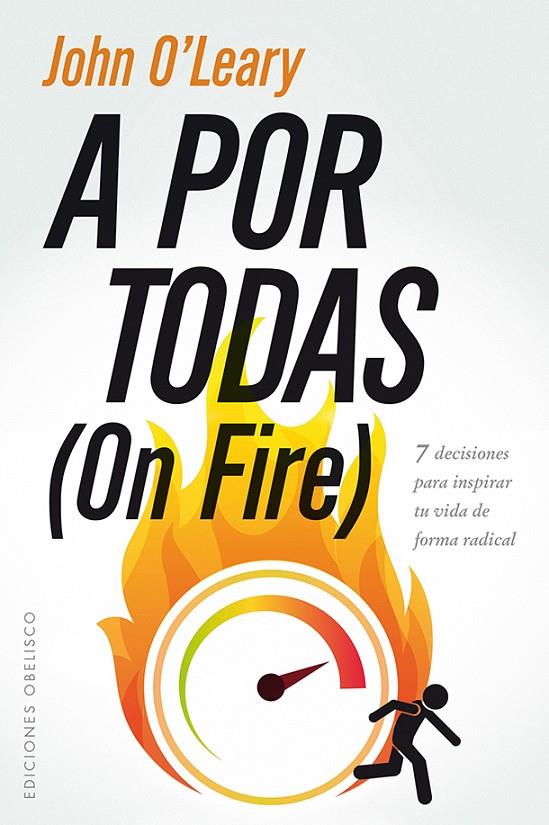 A POR TODAS (ON FIRE) | 9788491112921 | O'LEARY, JOHN | Galatea Llibres | Librería online de Reus, Tarragona | Comprar libros en catalán y castellano online