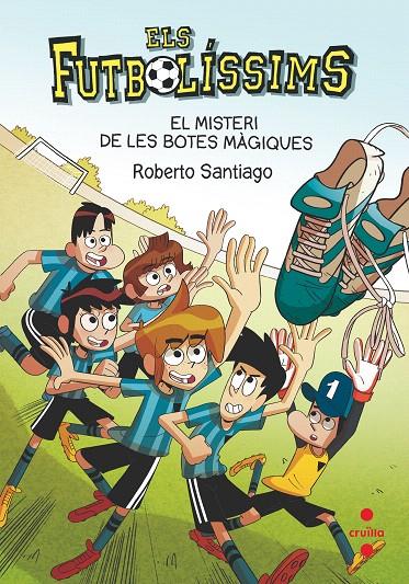 FUTBOLISSIMS 17. EL MISTERI DE LES BOTES MÀGIQUES | 9788466147835 | SANTIAGO, ROBERTO | Galatea Llibres | Librería online de Reus, Tarragona | Comprar libros en catalán y castellano online