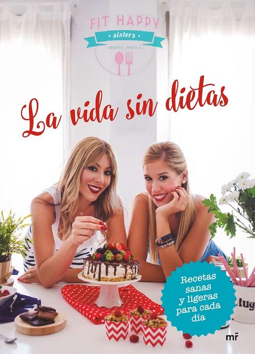 LA VIDA SIN DIETAS | 9788427043282 | FIT HAPPY SISTERS | Galatea Llibres | Librería online de Reus, Tarragona | Comprar libros en catalán y castellano online