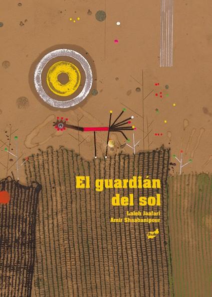 EL GUARDIÁN DEL SOL | 9788415357292 | JAAFARI / AMIR SHAABANIPOUR | Galatea Llibres | Librería online de Reus, Tarragona | Comprar libros en catalán y castellano online