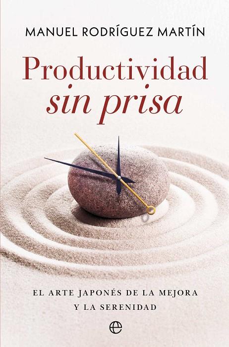 PRODUCTIVIDAD SIN PRISA | 9788410942530 | RODRÍGUEZ MARTÍN, MANUEL | Galatea Llibres | Librería online de Reus, Tarragona | Comprar libros en catalán y castellano online