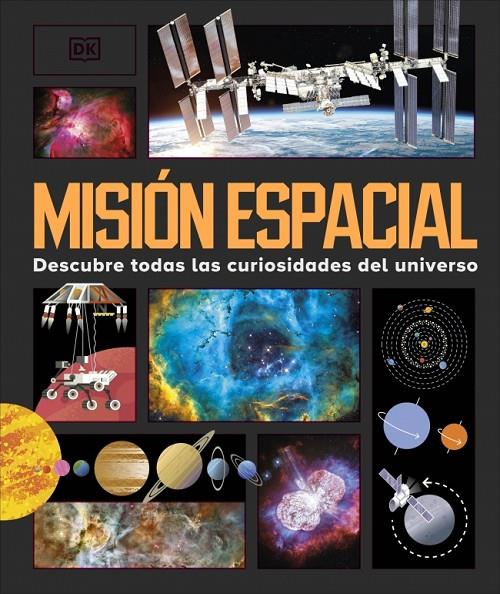 MISION ESPACIAL DESCUBRE TODAS LAS CURIOSIDADES DEL UNIVERSO | 9780241803844 | DK | Galatea Llibres | Librería online de Reus, Tarragona | Comprar libros en catalán y castellano online
