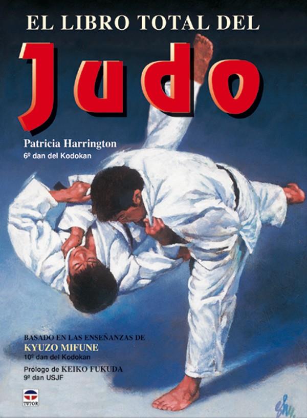 LIBRO TOTAL DEL JUDO, EL | 9788479025076 | HARRINGTON, PATRICIA | Galatea Llibres | Librería online de Reus, Tarragona | Comprar libros en catalán y castellano online