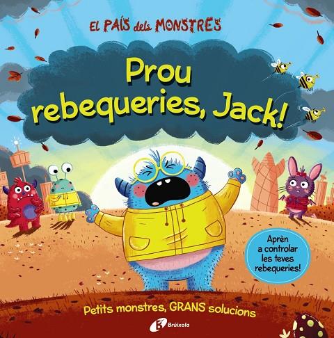 EL PAÍS DELS MONSTRES. PROU REBEQUERIES, JACK! | 9788413492636 | GROWELL, LOUIS | Galatea Llibres | Librería online de Reus, Tarragona | Comprar libros en catalán y castellano online
