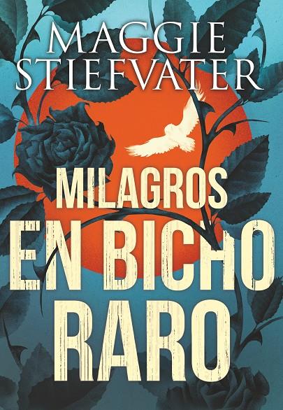 MILAGROS EN BICHO RARO | 9788491079750 | STIEFVATER, MAGGIE | Galatea Llibres | Llibreria online de Reus, Tarragona | Comprar llibres en català i castellà online