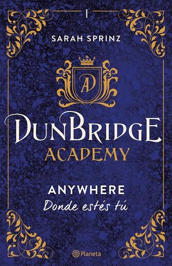 DUNBRIDGE ACADEMY. ANYWHERE | 9788408267522 | SPRINZ, SARAH | Galatea Llibres | Librería online de Reus, Tarragona | Comprar libros en catalán y castellano online