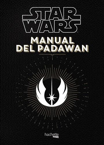 MANUAL DEL PADAWAN. STAR WARS | 9788416857111 | BEAUJOUAN, NICOLAS/TOUBOUL, PHILIPPE | Galatea Llibres | Librería online de Reus, Tarragona | Comprar libros en catalán y castellano online