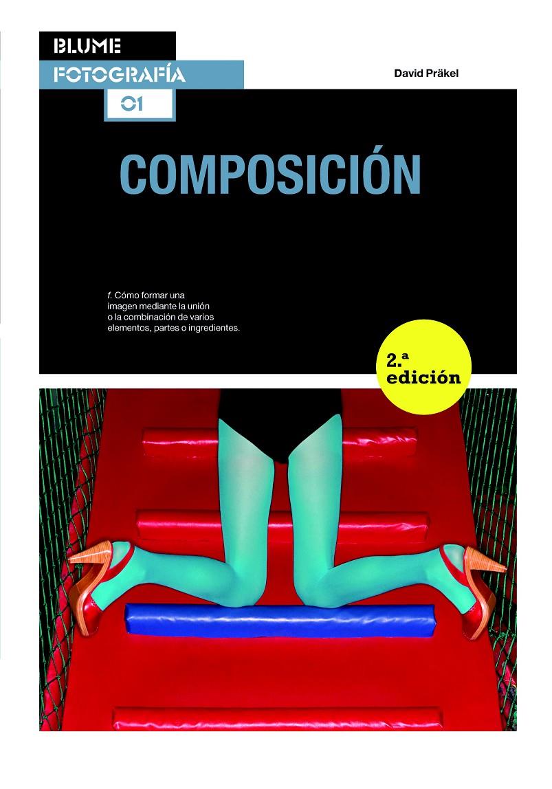 COMPOSICION. BLUME FOTOGRAFÍA.  | 9788415317692 | PRÄKEL, DAVID | Galatea Llibres | Librería online de Reus, Tarragona | Comprar libros en catalán y castellano online