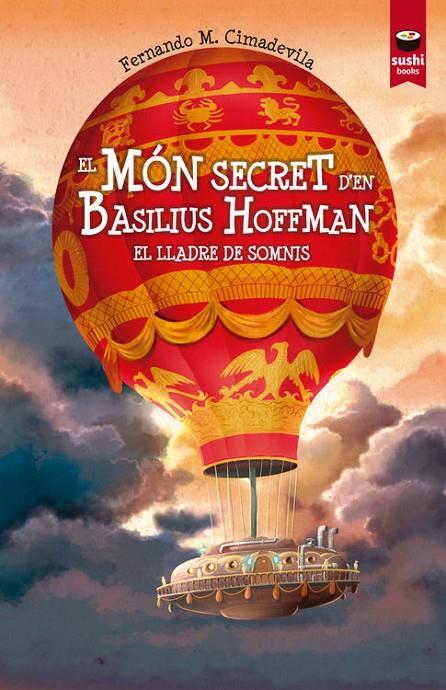 MÓN SECRET D EN BASILIUS HOFFMAN: EL LLADRE DE SOMNIS | 9788415920786 | CIMADEVILLA, FERNANDO MANUEL | Galatea Llibres | Librería online de Reus, Tarragona | Comprar libros en catalán y castellano online