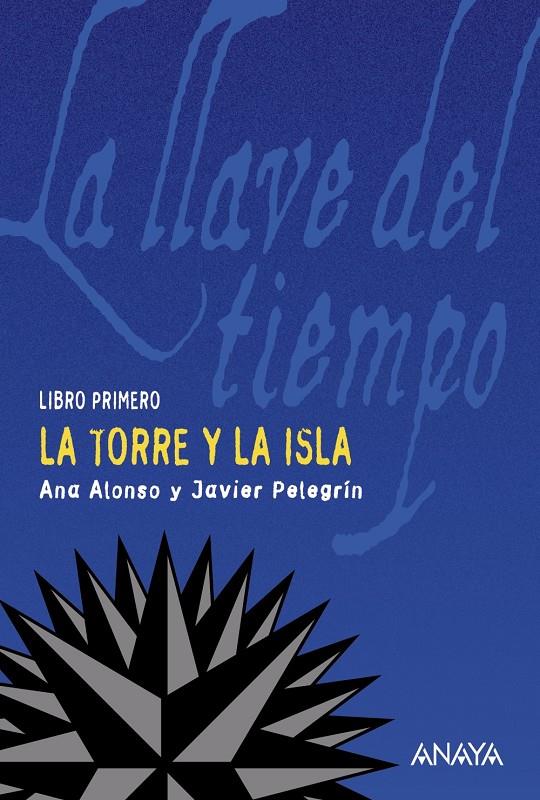 LLAVE DEL TIEMPO 1: LA TORRE Y LA ISLA | 9788466752169 | CONEJO ALONSO, ANA ISABEL (1970- ) | Galatea Llibres | Llibreria online de Reus, Tarragona | Comprar llibres en català i castellà online