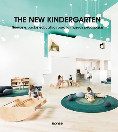 THE NEW KINDERGARTEN. NUEVOS ESPACIOS EDUCATIVOS PARA LAS NUEVAS PEDAGOGÍAS | 9788417557249 | Galatea Llibres | Librería online de Reus, Tarragona | Comprar libros en catalán y castellano online
