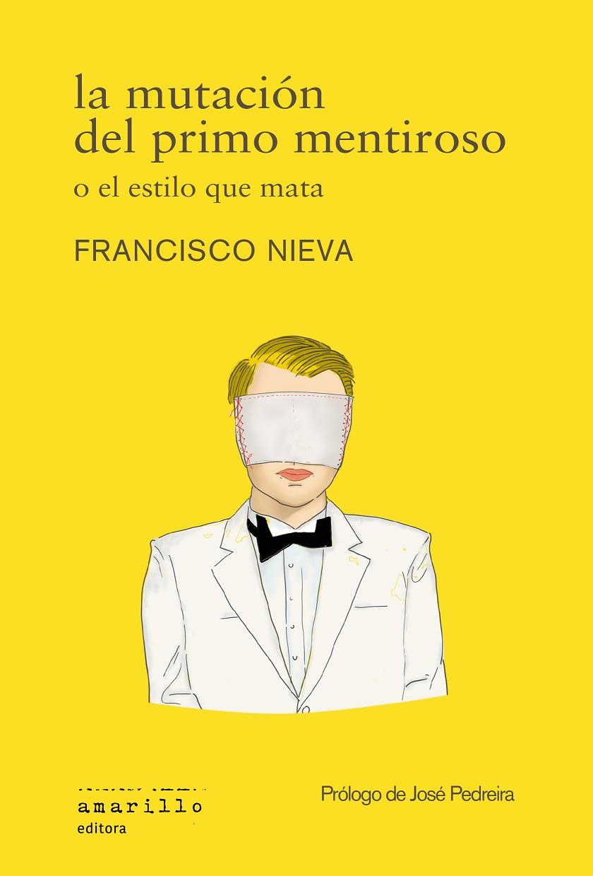 LA MUTACION DEL PRIMO MENTIROSO O EL ESTILO QUE MATA | 9788412889727 | NIEVA, FRANCISCO | Galatea Llibres | Librería online de Reus, Tarragona | Comprar libros en catalán y castellano online