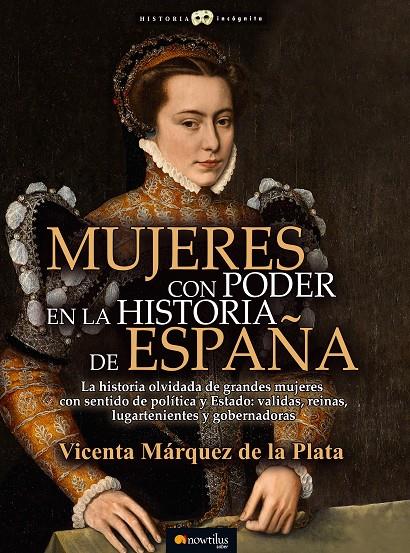 MUJERES CON PODER EN LA HISTORIA DE ESPAñA | 9788499679402 | MáRQUEZ DE LA PLATA, VICENTA | Galatea Llibres | Librería online de Reus, Tarragona | Comprar libros en catalán y castellano online