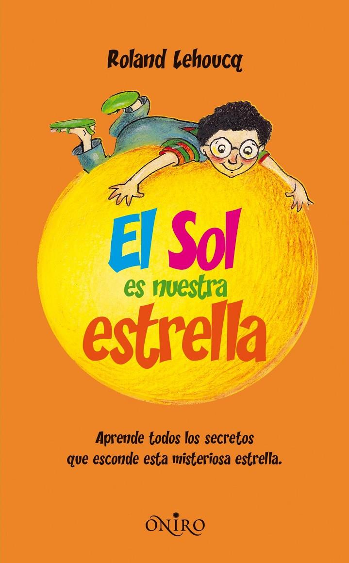 SOL ES NUESTRA ESTRELLA, EL | 9788497545099 | LEHOUCQ, ROLAND | Galatea Llibres | Librería online de Reus, Tarragona | Comprar libros en catalán y castellano online