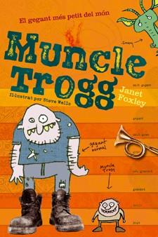 MUNCLE TROGG | 9788424637767 | FOXLEY, JANET | Galatea Llibres | Llibreria online de Reus, Tarragona | Comprar llibres en català i castellà online